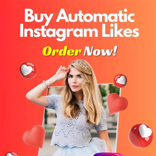 Buy Automatic Instagram Likes - Get Real, Instant, and Cheap Likes for Your Posts